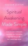 Andrew Seaton - Spiritual Awakening Made Simple