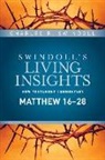 Charles R Swindoll, Charles R. Swindoll - Insights on Matthew 16-28