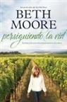 Beth Moore - Persiguiendo la vid