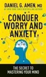 Daniel Amen, Daniel G. Amen, Dr. Daniel G. Amen, Amen MD Daniel G., Daniel G. Md, MD Daniel G. Amen - Conquer Worry and Anxiety