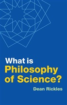 Rickles, Dean Rickles, Rickles Dean - What Is Philosophy of Science?
