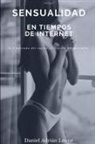 Daniel Adrian Leone, Daniel Adrián Leone - Sensualidad en tiempos de Internet