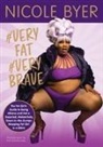Nicole Byer - #veryfat #verybrave