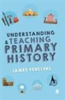 James Percival, Percival James, James Percival - Understanding and Teaching Primary History