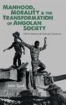 John Spall, John (Royalty Account) Spall - Manhood, Morality & the Transformation of Angolan Society