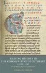 Charles C Rozier, Charles C. Rozier - Writing History in the Community of St Cuthbert, C.700-1130