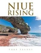 Toke Talagi - Niue Rising