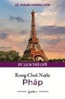 Le Thanh Hoang Dan, Lê Thanh Hoàng Dân - Rong Choi Nu?c Pháp: Quy?n 1 Volume 1
