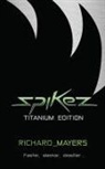 Richard A Mayers, Richard a. Mayers, John J. Burton - Spikez