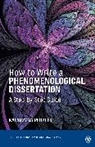 Katarzyna Peoples, Katarzyna (Walden University Peoples, Inc. SAGE Publications - How to Write a Phenomenological Dissertation
