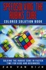 Zak van Dijk - Speedsolving the Rubik's Cube Colored Solution Book