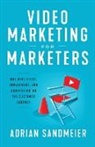 Adrian Sandmeier - Video Marketing for Marketers