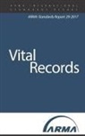 Nancy D. Barnes Ph. D., Glenn P. Gercken - Vital Records: An ARMA Standards Report