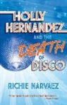 Richie Narvaez - Holly Hernandez and the Death of Disco