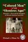 Michael A. Olivas, Michael A. Olivas - Colored Men and Hombres Aquf