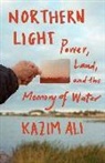 Kazim Ali - Northern Light