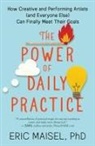 Eric Maisel - The Power of Daily Practice