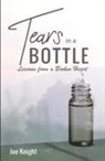Joe Knight - Tears In A Bottle: Lessons From A Broken Heart