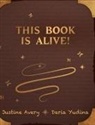 Justine Avery, Daria Yudina - This Book Is Alive!
