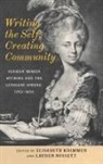 Elisabeth Krimmer, Elisabeth (Series Editor) Krimmer, Dr. Lauren (Contributor) Nossett, Lauren Nossett, Lauren (Contributor) Nossett - Writing the Self, Creating Community
