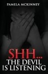 Pamela McKinney - Shhh...The Devil is Listening