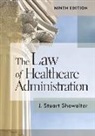 J. Stuart Showalter, Stuart Showalter - The Law of Healthcare Administration, Ninth Edition