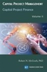 Robert N. McGrath - Capital Project Management, Volume II