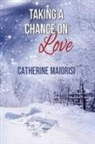 Catherine Maiorisi - Taking a Chance on Love