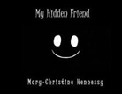 Mary-Christine Hennessy - My Hidden Friend