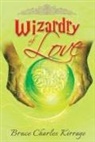 Bruce Charles Kirrage - Wizardry of Love