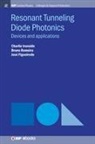 Jose Figueiredo, José Figueiredo, Charlie Ironside, Bruno Romeira - Resonant Tunneling Diode Photonics