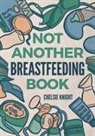 Chelsie Knight - Not Another Breastfeeding Book