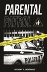 Anthony P. Montanari - Parental Patrol