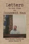 James Hackler, James Hackler III, Maria Moeller-Hackler - Letters to and from an Innocent Man