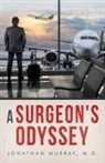 Jonathan Murray M. D. - A Surgeon's Odyssey