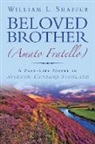 William L. Shaffer - Beloved Brother (Amato Fratello)