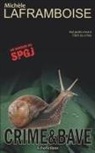 Michele Laframboise - Crime & Bave: Un dossier du SPGJ