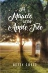 Betty Goetz - The Miracle at the Apple Tree
