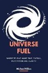 Michael Killen - Universe Fuel: Where to find more time, energy, motivation and clarity
