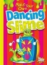 Stephanie Derkovitz, Julia Garstecki, Julia And Derkovitz Garstecki - Make Your Own Dancing Slime