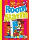 Stephanie Derkovitz, Julia Garstecki, Julia And Derkovitz Garstecki - Make Your Own Room Alarm