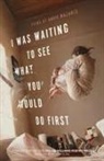 Angie Mazakis - I Was Waiting to See What You Would Do First