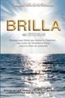 Tania Carrillo Arias - Brilla Sin Excusas: Despeja esas Nubes que ocultan tu Esplendor... Aquí están los Verdaderos Pasos hacia ¡Tu Éxito sin condición!