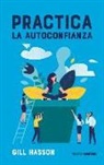 Gill Hasson - Practica La Autoconfianza