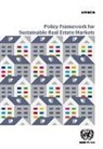 United Nations Publications - Policy Framework for Sustainable Real Estate Markets