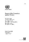 United Nations Publications - Report of the Committee Against Torture: Sixty- First Session (24 July-11 August 2017); Sixty-Second Session (6 November-6 December 2017); Sixty-Third