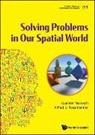 Alfred S Posamentier, Guenter Maresch, Alfred S Posamentier, Alfred S. Posamentier - Solving Problems In Our Spatial World