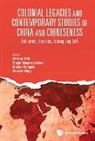 Prapin Manomaivibool Mari Chih-Yu Shih, Chih-Yu Shih, Prapin Manomaivibool, Mariko Tanigaki, Prapin Manomaivibool, Chih-Yu Shih... - Colonial Legacies And Contemporary Studies Of China And Chineseness: Unlearning Binaries, Strategizing Self