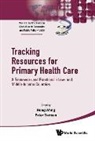Hong Wang &amp; Peter Berman, Peter Berman, Berman Peter, Hong Wang, Peter Berman, Hong Wang - Tracking Resources For Primary Health Care: A Framework And Practices In Low- And Middle-income Countries