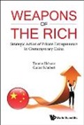 Gunter Schubert, Thomas Heberer, Heberer Thomas, Gunter Schubert, Schubert Gunter, Thomas Heberer... - Weapons Of The Rich. Strategic Action Of Private Entrepreneurs In Contemporary China